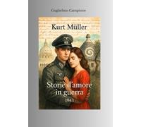 KURT MÜLLER: Storie di amore in guerra 1943