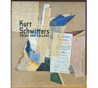 Kurt Schwitters: Color and Collage