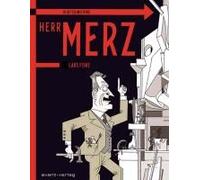 Kurt Schwitters: Jetzt Nenne Ich Mich Selbst Merz. Herr Merz