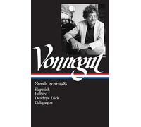 Kurt Vonnegut: Novels 1976-1985 (LOA #252): Slapstick / Jailbird / Deadeye Dick / Galápagos