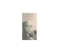 Pascal Huynh – Kurt Weill ou la conquête des masses – Actes Sud – broché