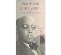Pascal Huynh – Kurt Weill ou la conquête des masses – Actes Sud – broché