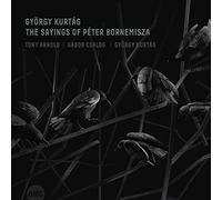 György Kurtág – The Saying of Péter Bornemisza – CD – BMC