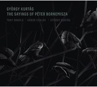 György Kurtág – The Saying of Péter Bornemisza – CD – BMC