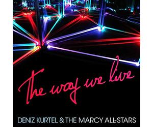 Kurtel, Deniz - Way We Live
