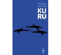 Kuru - Thomas Gunzig - Au diable vauvert - broché - Roman