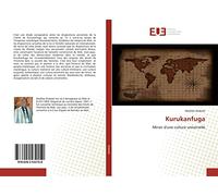 Kurukanfuga: Miroir d'une culture universelle