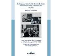 Kurze Geschichte Der Psychologie Und Psychotherapie (1783-2020)