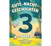 Kurze Gute-Nacht-Geschichten ab 3 Jahren - 5-Minuten-Kindergeschichten zum Vorlesen mit Reimen für süße Träume: Bilderbuch mit Tieren und wertvollen ... für Babys und Kleinkinder zum Einschlafen