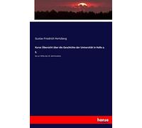 Kurze Übersicht Über Die Geschichte Der Universität In Halle A. S.