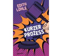 Kurzer Prozess Roman - Edith Löhle - Aufbau digital - ebook (ePub) - Livre