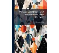 Kurzes Lehrbuch der anorganischen Chemie.