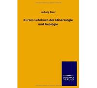 Kurzes Lehrbuch Der Mineralogie Und Geologie