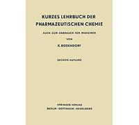 Kurzes Lehrbuch Der Pharmazeutischen Chemie