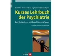 Kurzes Lehrbuch der Psychiatrie: Das Basiswissen mit Repetitoriumsfragen
