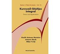 Kurzweil-Stieltjes Integral: Theory And Applications: 15 (Series In Real Analysis) - [Livre en VO] Giselle Antunes Monteiro, Antonãn Slavãk, Milan Tvrdã½ (Auteur)