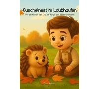 Kuschelnest im Laubhaufen: Wie ein kleiner Igel und ein Junge den Winter meistern