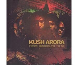 Kush Arora - From Brooklyn to SF