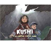 Kushi, tome 3. Le château sous la terre - Patrick Marty - Fei - cartonné - Bande dessinée jeunesse