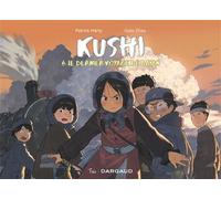 Kushi, tome 6. Le dernier voyage de Bayan - Patrick Marty - Dargaud-Fei Editions - cartonné - Bande dessinée jeunesse