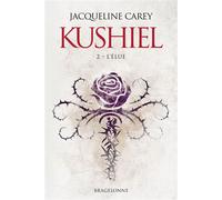 Kushiel, T2 : L'Élue - Jacqueline Carey - Bragelonne - cartonné - Roman