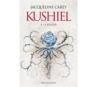 Kushiel, T3 : L'Avatar - Jacqueline Carey - Bragelonne - broché - Roman