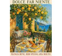 KUSTOM ART Poster décoratif mural série citations et aphorismes scène méditerranéenne douce Far Niente mange bien ridi spesso ama molto Impression artistique sur papier patiné 40 x 30 cm sans cadre