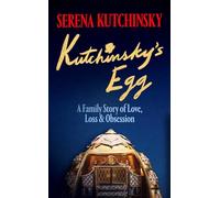 Kutchinsky's Egg: A Family Story of Love, Loss and Obsession
