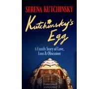 Kutchinsky's Egg A Family Story of Love, Loss and Obsession - Serena Kutchinsky - Gallery UK - ebook (ePub) - Livre