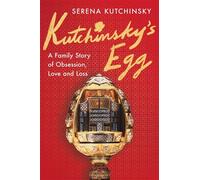 Kutchinsky's Egg A Family's Story of Obsession, Love, and Loss - Serena Kutchinsky - Scribner - ebook (ePub) - Livre