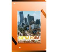 KUTNÁ HORA GUÍA DE VIAJE 2026: "Calles históricas, monumentos culturales y experiencias locales para planificar tu viaje por la República Checa"