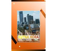 KUTNÁ HORA GUIDA DI VIAGGIO 2026: "Strade storiche, monumenti culturali ed esperienze locali per pianificare il tuo viaggio nella Repubblica Ceca"