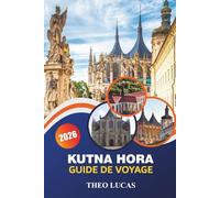 Kutna Hora Guide De Voyage 2026: À la découverte de l'architecture gothique, des trésors cachés, des restaurants, des conseils romantiques et pratiques au cœur de la Bohême