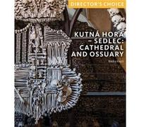 Kutna Hora Sedlec Cathedral Church and Ossuary by Radka Krejci Radka Krejci (Auteur)