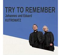 Kutrowatz,Eduard/Kutrowatz,Johannes Try to remember-Kutrowatz, Johannes Eduard