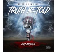 Kutt Calhoun – Truth Be Told – CD Digipack (Explicit) – Empire
