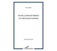 Kuyatè, La Force Du Serment - Aux Origines Du Griot Mandringue