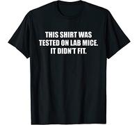 KVXSQLH This Shirt Was Tested on Lab Mice It Didn't Fit Funny Joke T-Shirt T-Shirt Black(Medium)