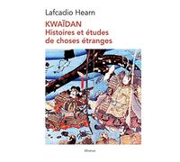 Kwaïdan: Histoires et études de choses étranges