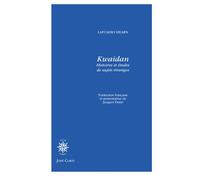 Kwaidan Histoires et études de sujets étranges - Lafcadio Hearn - Corti - broché - Roman
