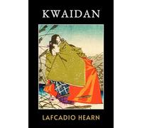 Kwaidan: LARGE PRINT: The Original 1904 Japanese Ghost Story Collection