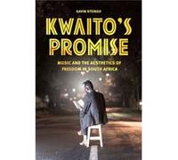 Kwaito 8242 S Promise 8211 Music An Gavin Steingo, (Auteur)