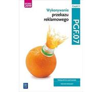 Kwalifikacja PGF.07 Podrêêcznik do nauki zawodu technik reklamy Czêœæ 2 Alina Kargiel, Robert Pi³ka, Joanna Œli¿ewska, Dorota Zadro¿na, Aleksandra Zieliñska (Buch auf Polnisch)