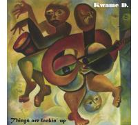 Kwame D. - Things are Lookin' Up