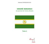 Kwamé Nkrumah (Tome 2)