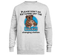 Kwantees Koala Kare s'il Vous Plaît Ne Faites Pas De Kétamine Sweatshirt Gris Unisexe Col Rond Écologique Unisex Grey Sweatshirt Eco-Friendly Crewneck