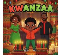 Kwanzaa book for kids : A Joyful Celebration forKids Learn Unity, Family, and Community Traditions Through Story and Fun Illustrations