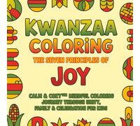 Kwanzaa Coloring Book for Kids: The Seven Principles of Joy: Calm & Cozy™ Mindful Coloring Journey Through Unity, Family & Celebration - 40 Bold & Easy Pages for Ages 4-8