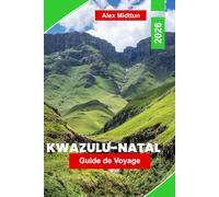 KwaZulu-Natal Guide de voyage 2026: Explorez les plages dorées, les parcs animaliers, le patrimoine culturel, les routes panoramiques et les conseils essentiels pour votre aventure en Afrique du Sud