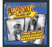 Kwest Tha Madd Lad - These are My Unreleased Recordings